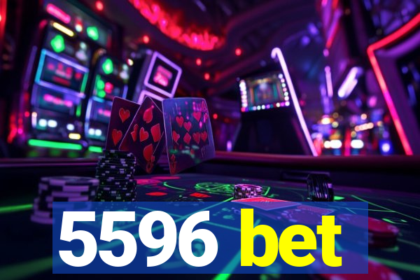 5596 bet